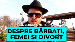 Conversații nefiltrate: despre bărbați, femei și divorț