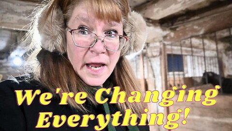 2026 CHANGES We ARE Making On THE FARM!