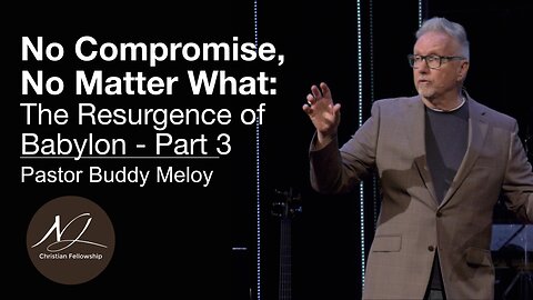 No Compromise, No Matter What: The Resurgence of Babylon || Part 3