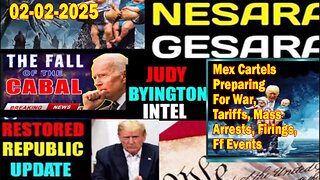 Judy Byington. Restored Republic via a GCR ~ Situation Update Feb 2 ~ Mex Cartels Preparing For War, Tariffs, Mass Arrests, Firings, Ff Events - Benjamin Fulford