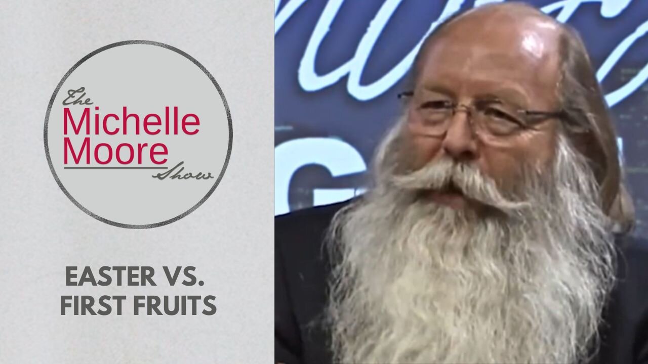 As Seen on The Michelle Moore Show: 'Easter Vs. First Fruits' (Oct 24, 2025)