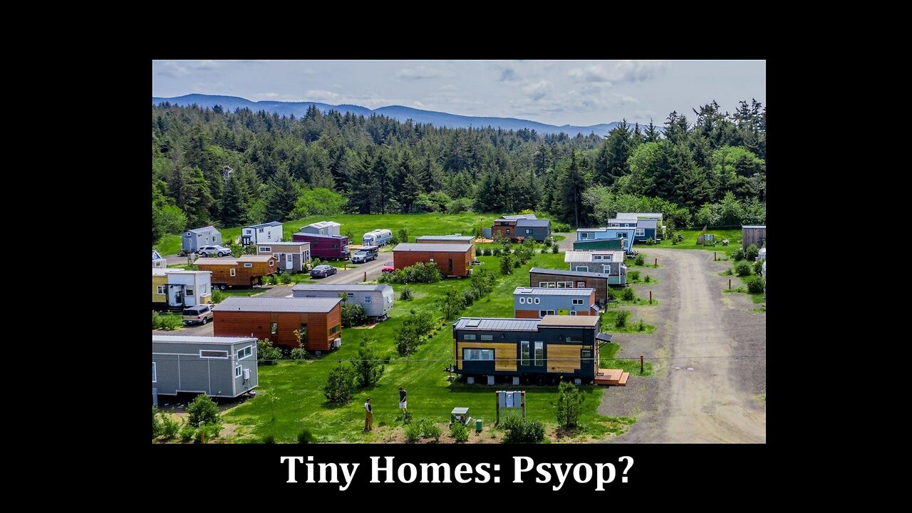 Tiny Home Movement: Psyop?
