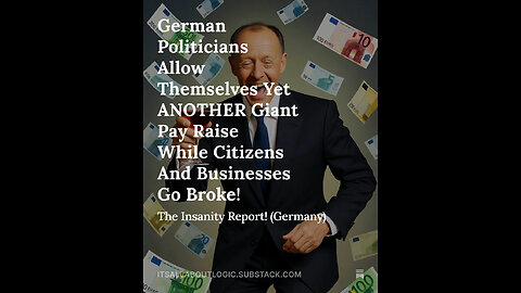 German Politicians Allow Themselves Yet ANOTHER Giant Raise While Citizens And Businesses Go Broke!