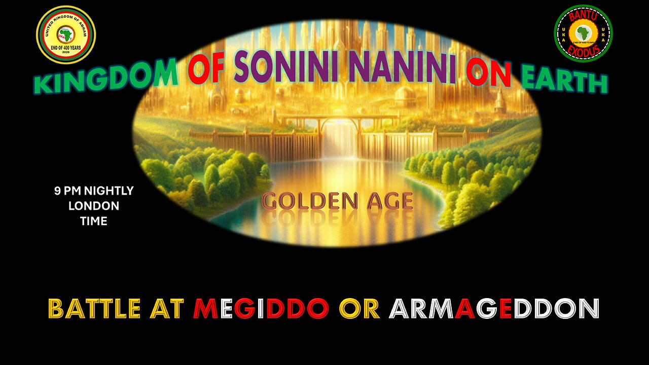 AFRICA IS THE HOLY LAND || KINGDOM OF SONINI NANINI ON EARTH || THE BATTLE AT MEGIDDO OR ARMAGEDDON