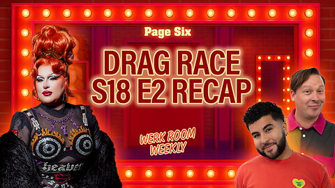 'RuPaul's Drag Race' Season 18 Ep. 2 recap | Werk Room Weekly