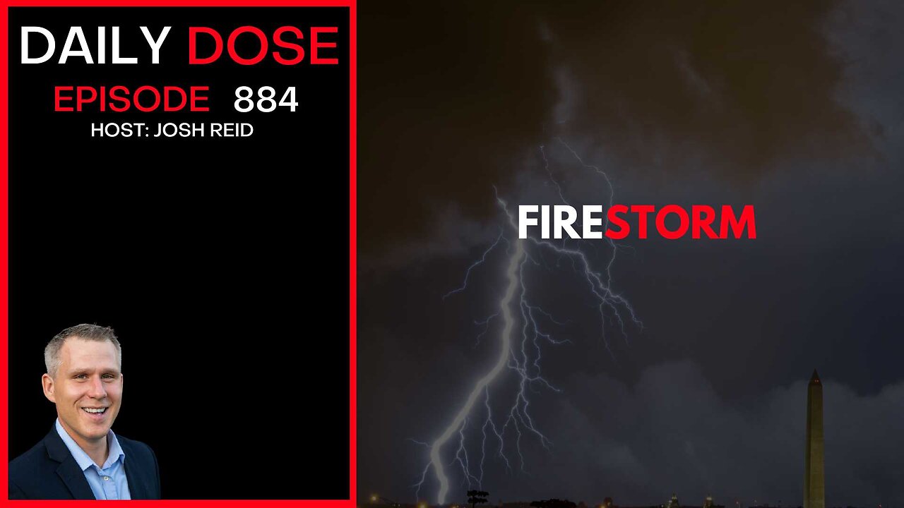 Firestorm | Ep. 884 The Daily Dose