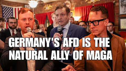 Germany's AfD is a Natural Ally of MAGA in Europe