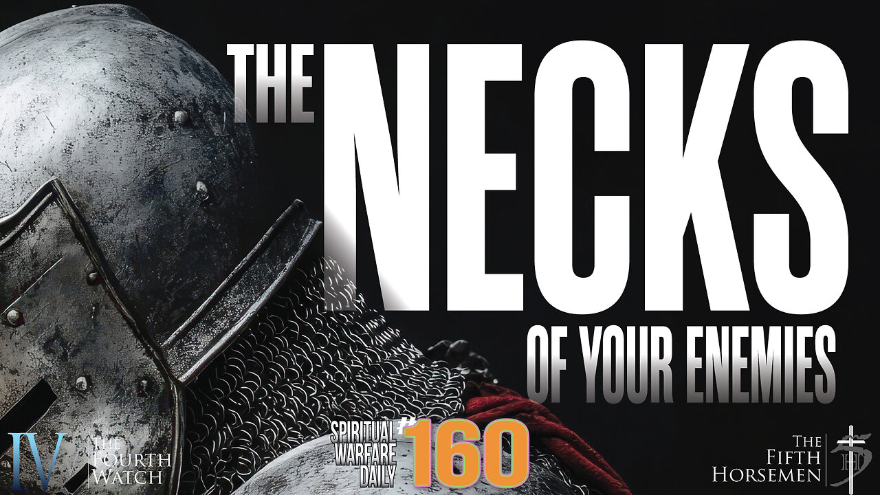 The Necks of your enemies Spiritual Warfare strategies and prayers in faith Jesus Remnant War