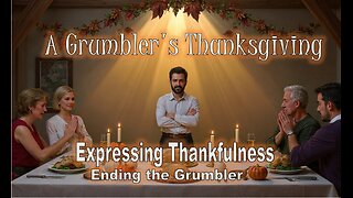 A Grumbler's Thanksgiving: Expressing Thankfulness - #jesus #motivation #biblestudy