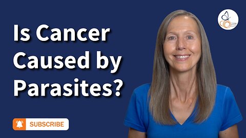 Is Cancer Caused by Parasites? | Pam Bartha