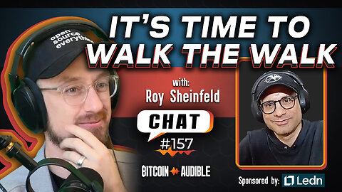 Chat_157 - It's Time to Walk the Walk with Roy Sheinfeld