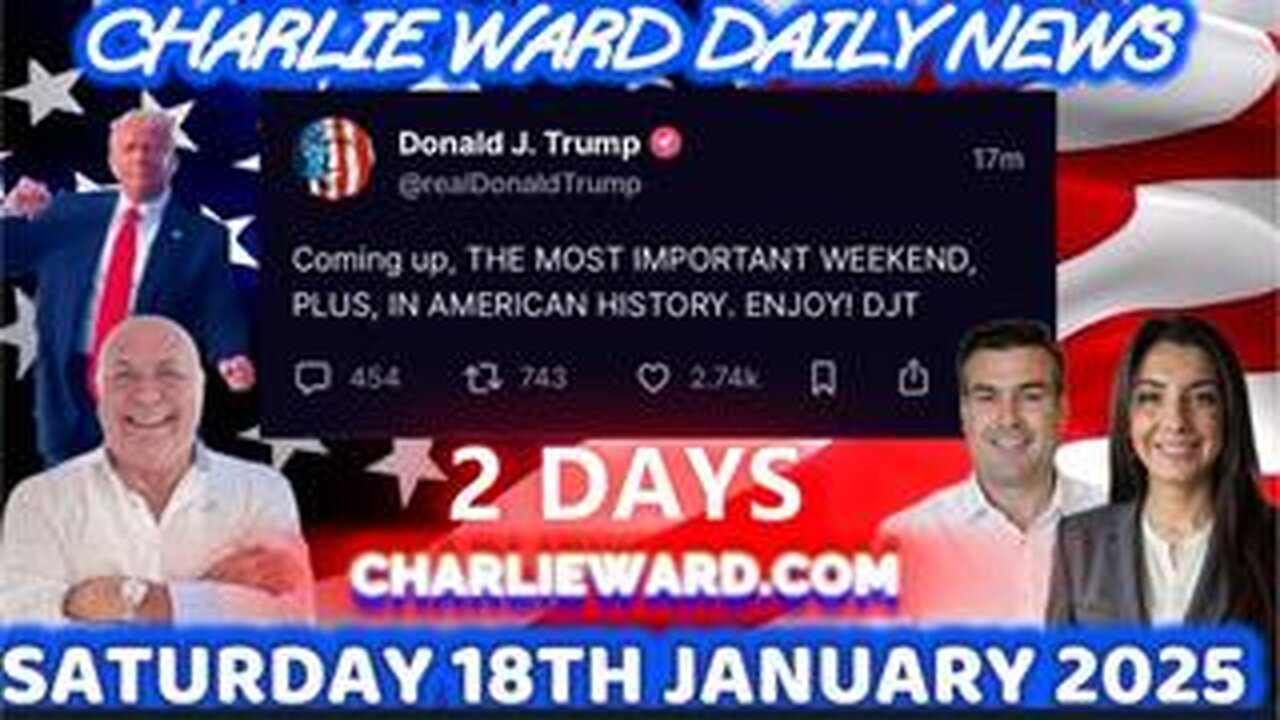 CHARLIE WARD DAILY NEWS WITH DREW DEMI SATURDAY 18TH JANUARY 2025