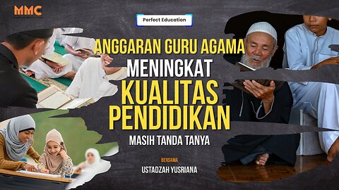 Anggaran Guru Agama Meningkat, Kualitas Pendidikan Masih Tanda Tanya | Perfect Education