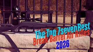 The Top 7 Best Break Barrel Air Rifles 2026