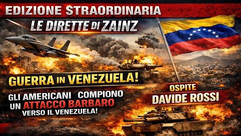 LE DIRETTE DI ZAINZ - EDIZIONE STRAORDINARIA - GUERRA IN VENEZUELA