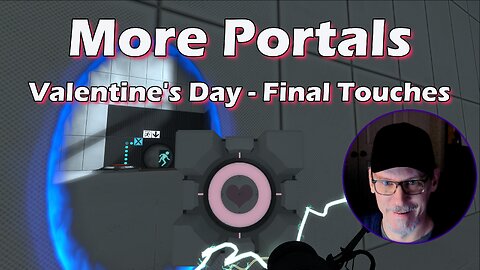 MORE PORTALS - VALENTINE'S DAY - FINAL TOUCHES