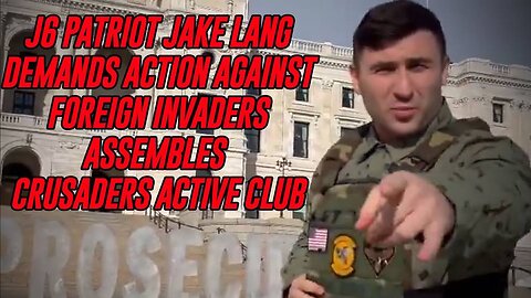 EXCLUSIVE: J6 Patriot Jake Lang Demands Action Against Foreign Invaders