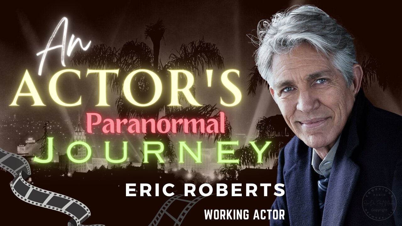 An Actor's Paranormal Journey with Eric Roberts