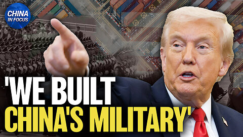 Trump: ‘We Built China’s Military’ Due to Unfair Trade