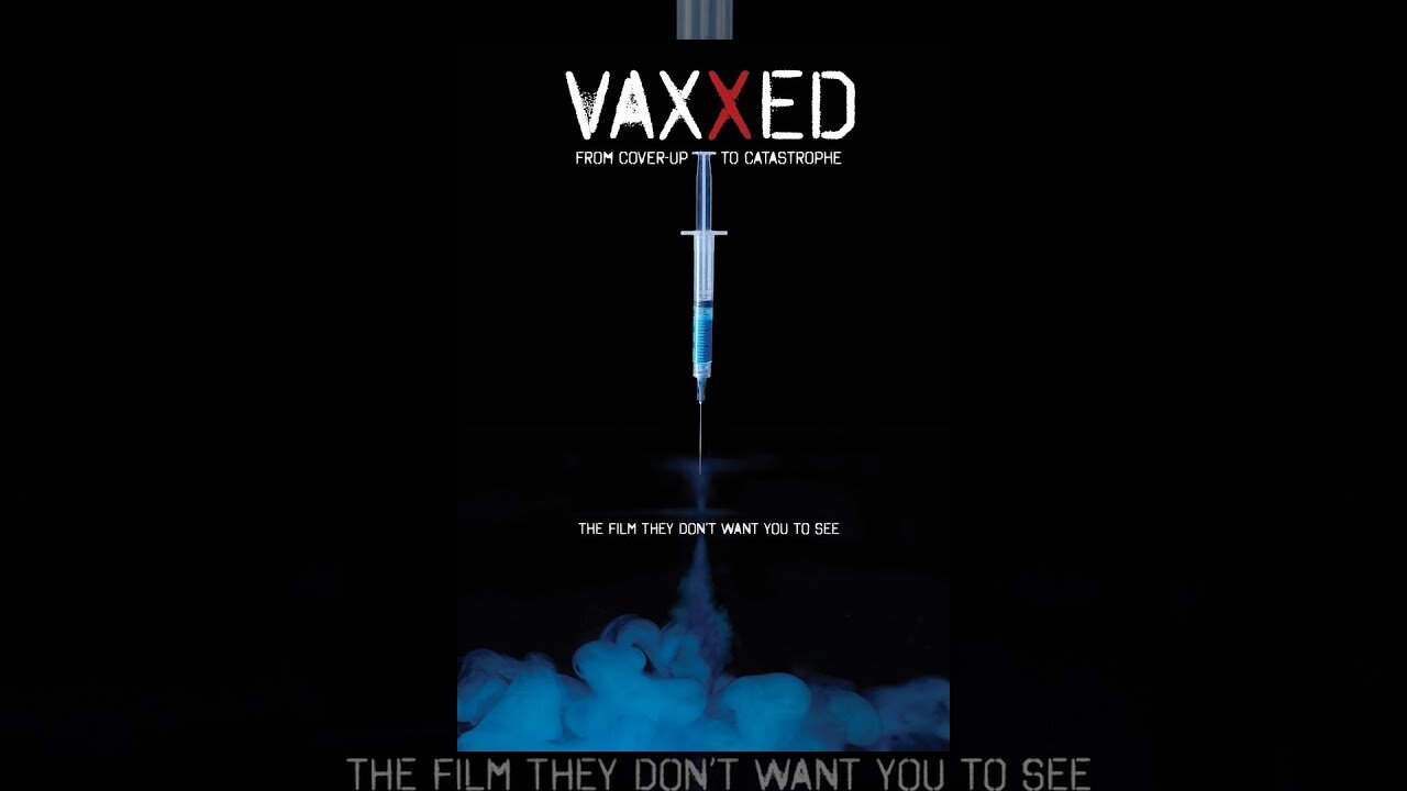 VAXXED: From Cover-ups To Catasrophie (Documentary)