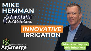 AgEmerge Podcast 175 with Mike Hemman and Netafim