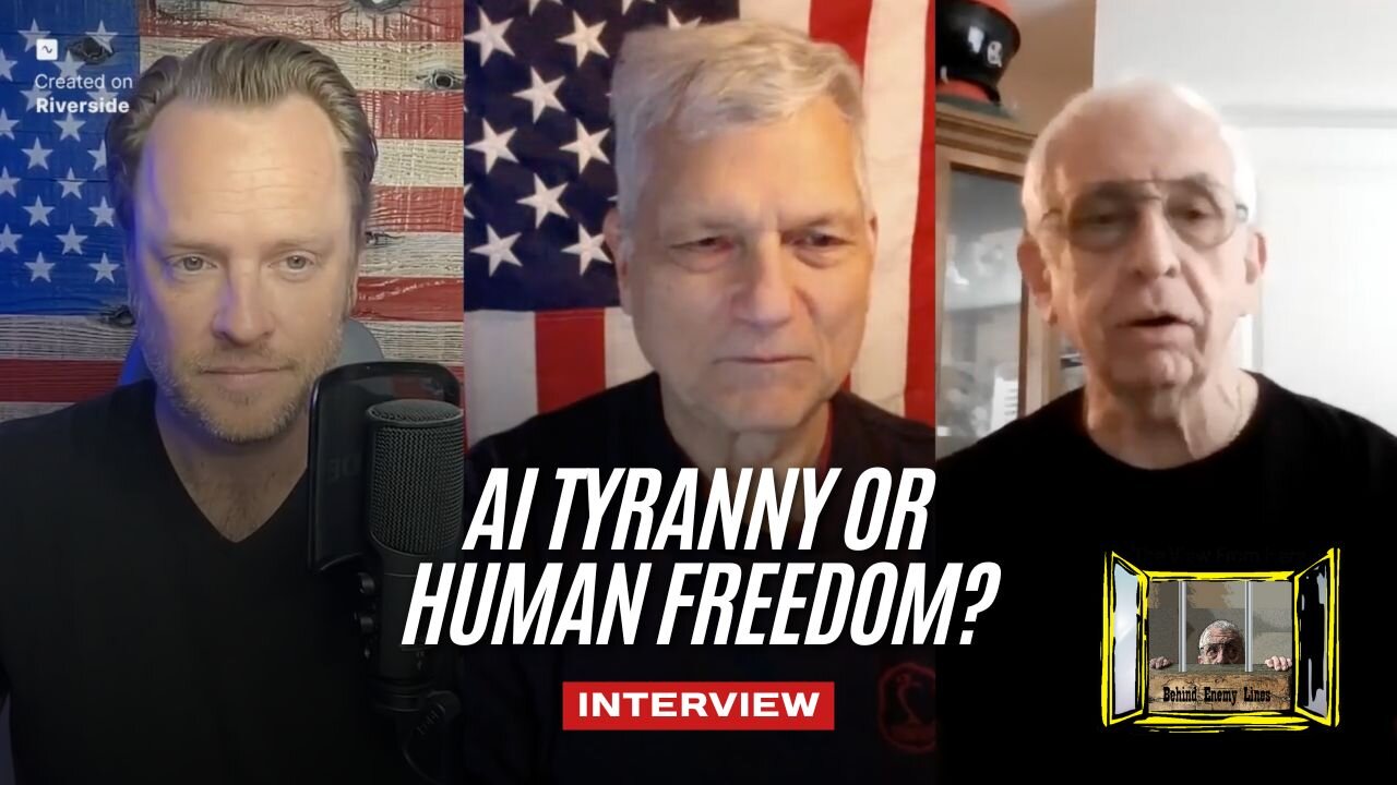 AI Tyranny or Human Freedom? | Interview on The View From Here: Behind Enemy Lines