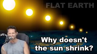 Why doesn't the sun get smaller on a FLAT EARTH?