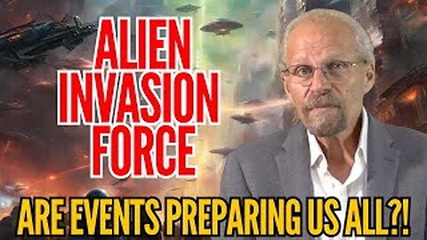 AN ALIEN INVASION: ARE WE BEING "PREPPED"?