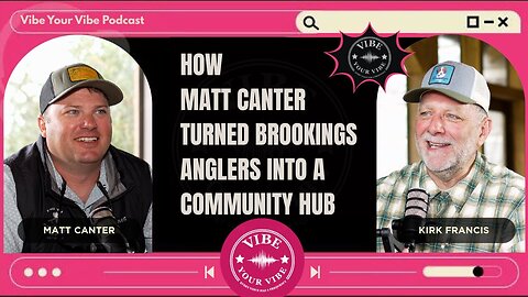 How Matt Canter Turned Brookings Anglers Into a Community Hub | Vibe Your Vibe
