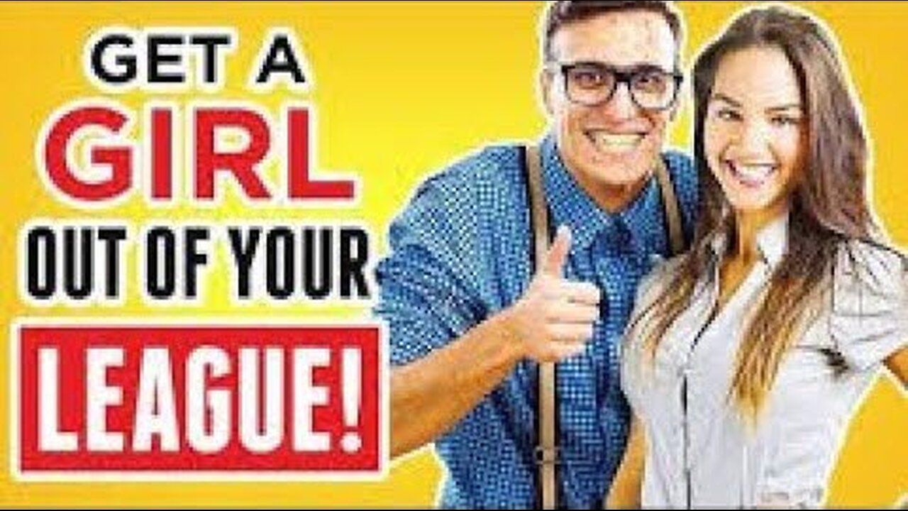 Why Getting Girls "Out Of Your League" Is Actually Easy