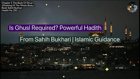 ❤️ Is Ghusl Required? Powerful Hadith from Sahih Bukhari | Islamic Guidance,#Hadith293, #Volume5,❤️
