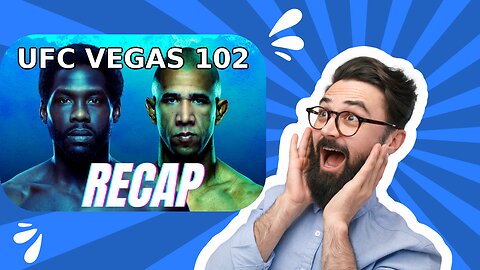 UFC Vegas 102 Recap 🔥