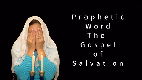 Prophetic Word - The Gospel of Salvation