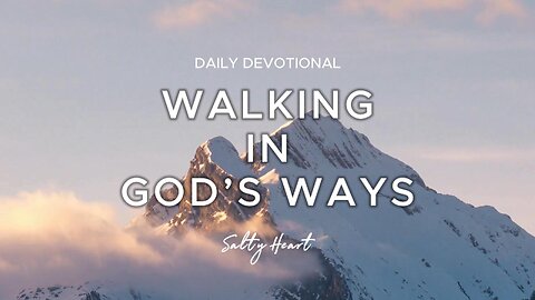 Are You Walking in God's Ways | Psalm 25:4-5 | Daily Devotional