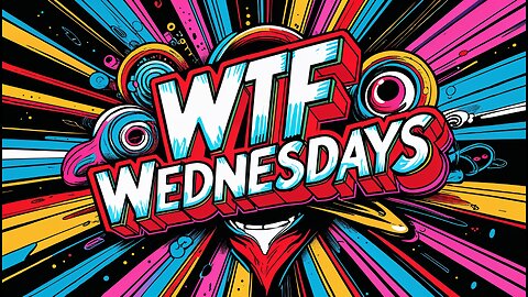 WTF Wednesdays: Insane Video Reviews for Hump Day