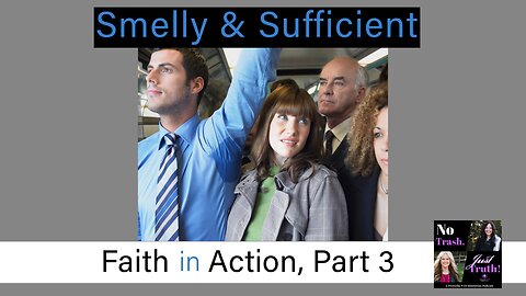 Smelly & Sufficient - Faith in Action Part 3