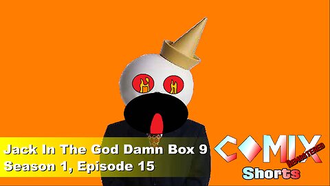 Jack In The God Damn Box 9 4K REMASTER