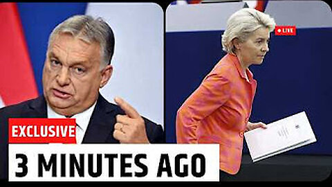 Orban vs Von der leyen.