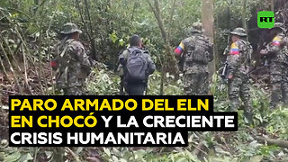 Inicia el paro armado del ELN en Chocó