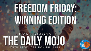 LIVE: Freedom Friday: Winning Edition! - The Daily MoJo