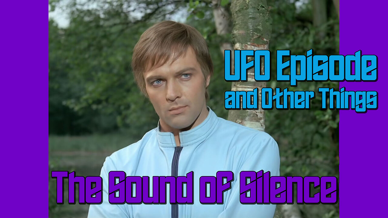 UFO TV Series Episode, The Sound of Silence & Other Things: Plomeek Teatime #102