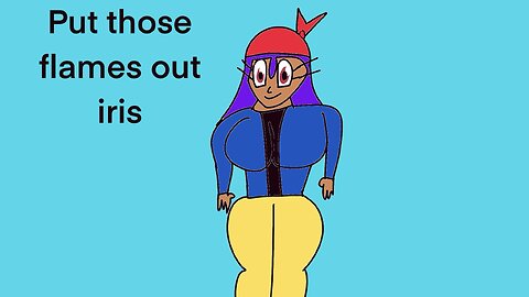 Iris puts out flames