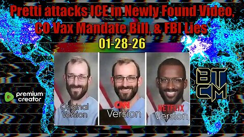 01-28-26 Pretti Attacks ICE in Newly Found Video, CO Vax Mandate Bill, & FBI Lies
