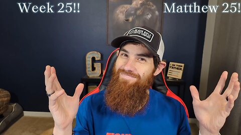 Weekly Bible Reading 25 - Matthew 25!!!
