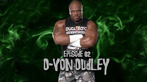 Episode #2 - D-Von Dudley of the Dudley Boyz (1/10/24)