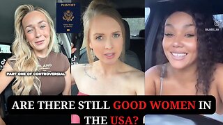 Are there still good women in the USA? Doesn't matter to Men that Travels