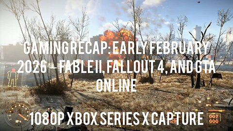Gaming Recap: Early February 2026 - Fable II, Fallout 4 and GTA Online