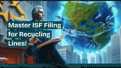 Mastering ISF: Essential Steps for Importing a Recycle Washing Line