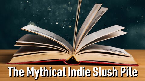 The Mythical Indie Slush Pile