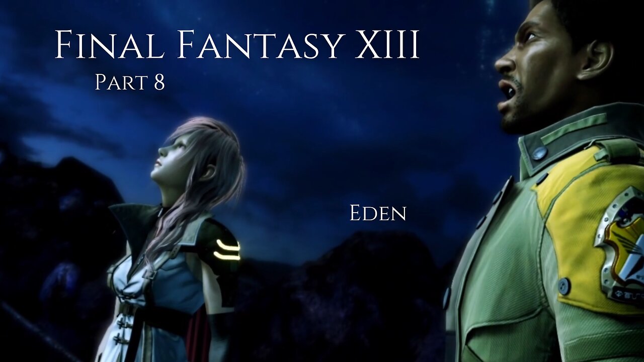 Final Fantasy XIII Part 8 - Eden